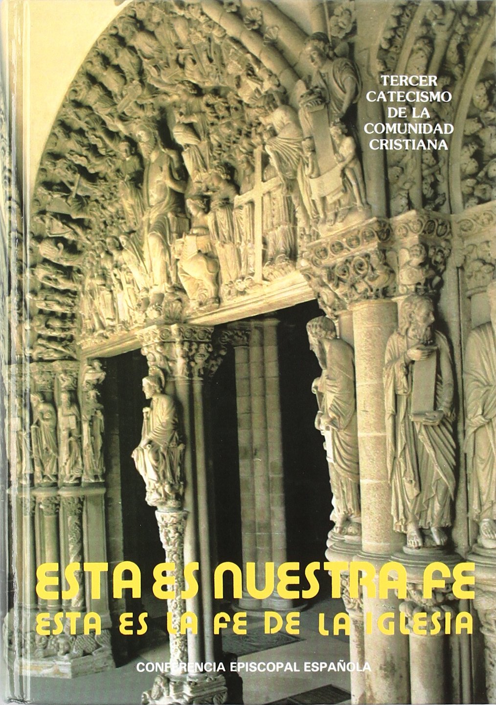 Esta es nuestra fe : catecismo de la comunidad cristiana III Social Sciences
