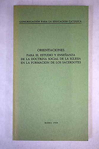 Orientaciones para el estudio y la enseñanza de la doctrina social de la Iglesia en la formación de sacerdotes Books