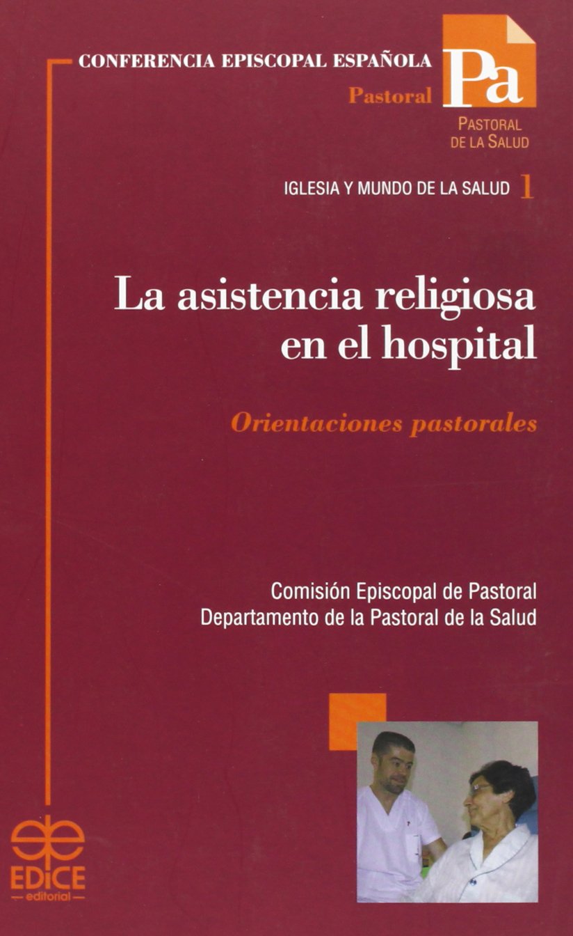 La asistencia religiosa en el hospital: orientaciones pastorales book