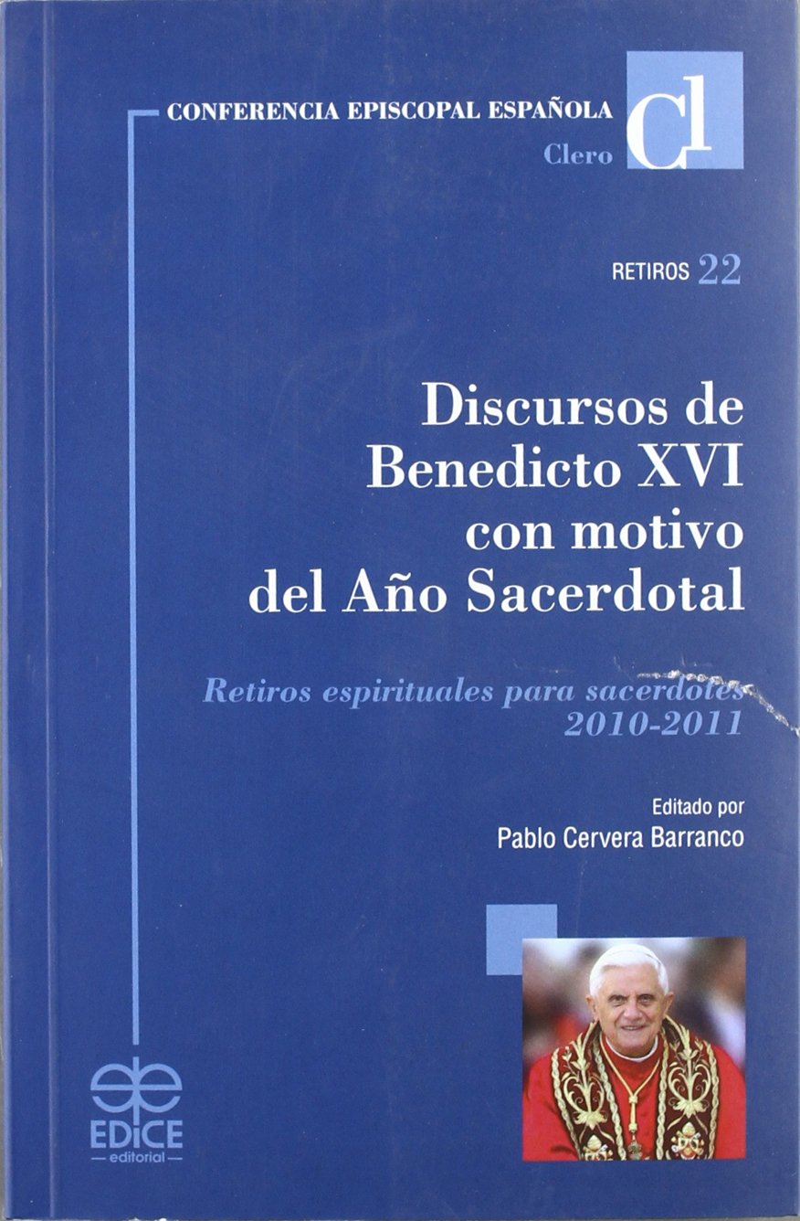 Discurso de Benedicto XVI con motivo del año sacerdotal : retiros espirituales para sacerdotes 2010-2011 book
