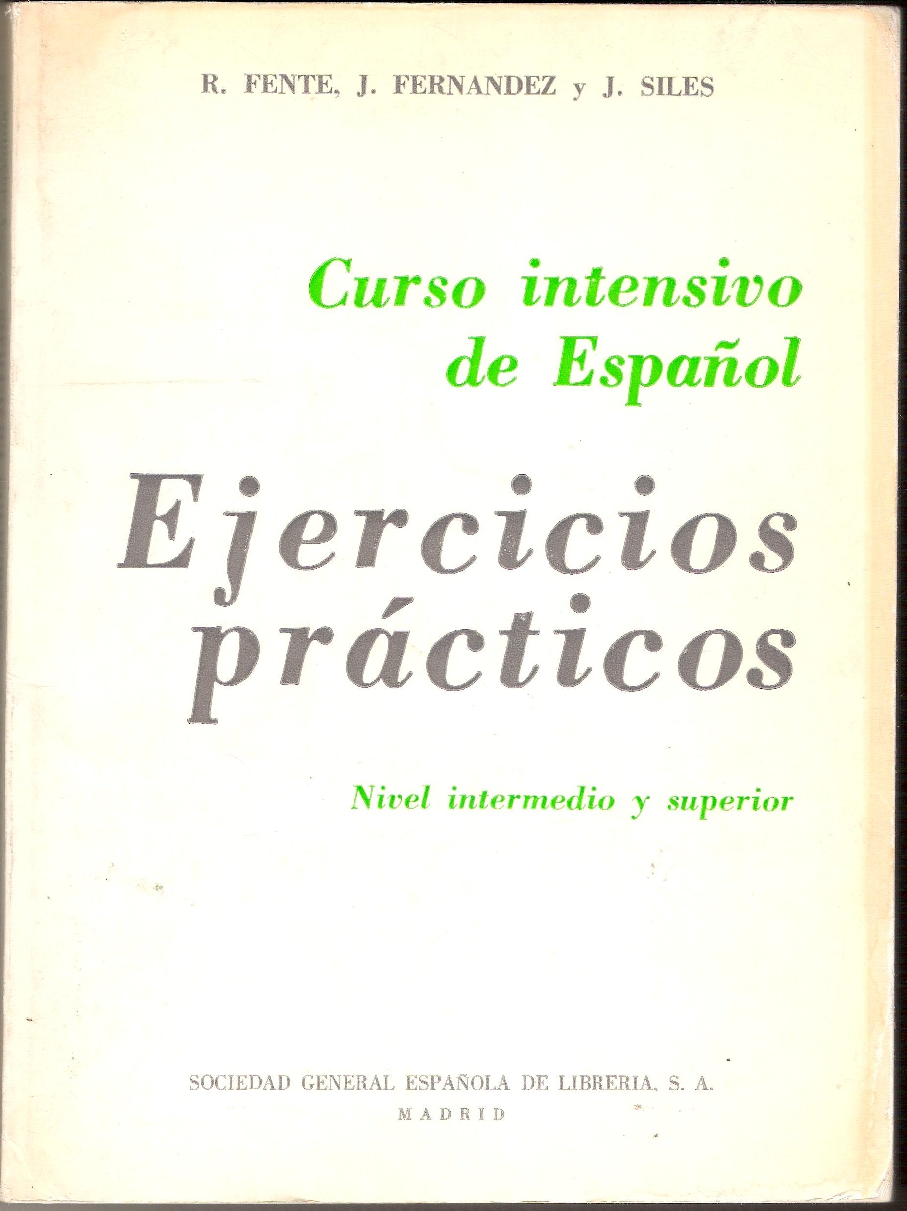 Curso Intensivo De Espanol: Ejercicios Practicos - Nivel Intermedio Y Superior Books