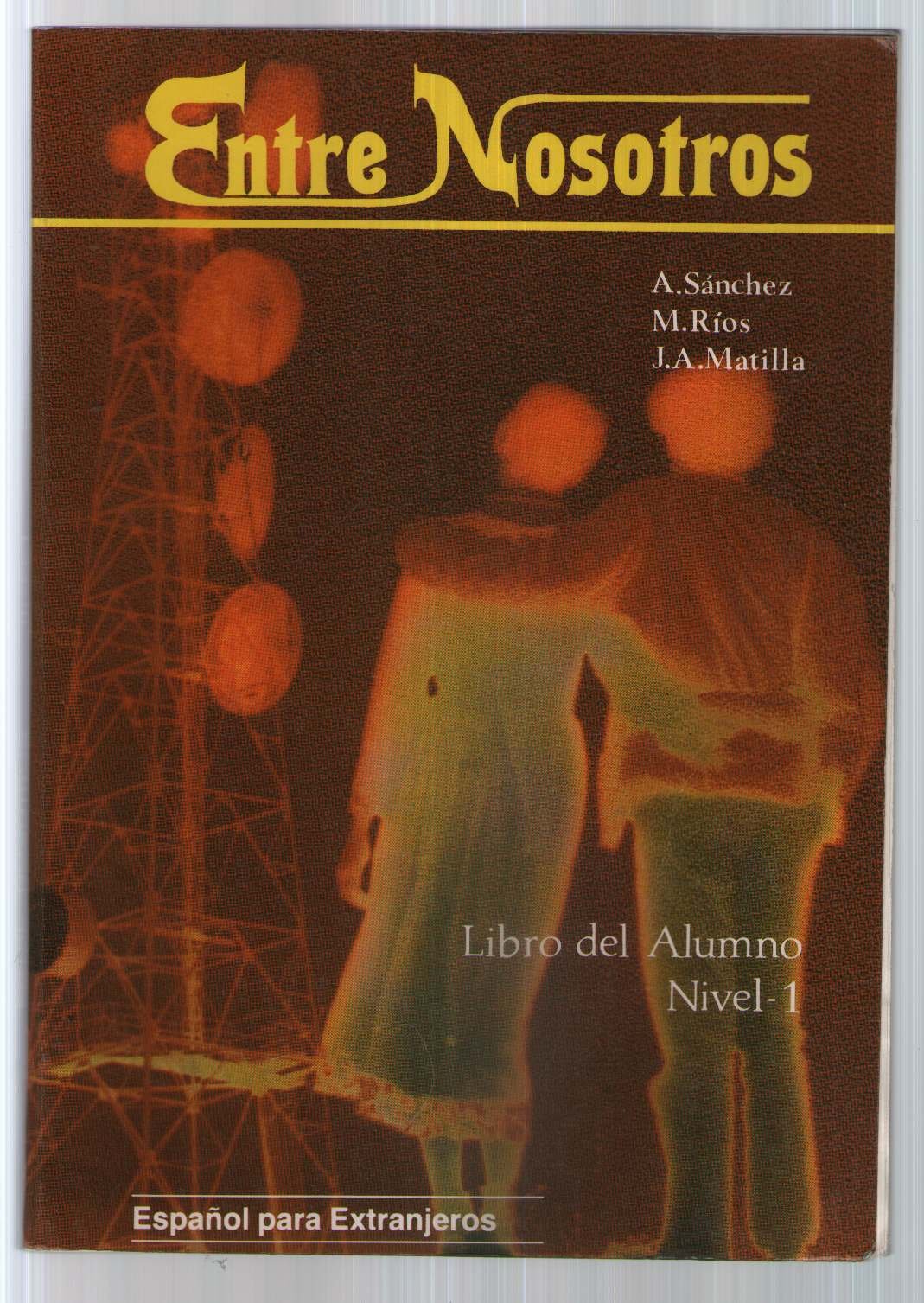 Entre Nosotros - Level 1: Libro Del Alumno 1 Learning & Reference