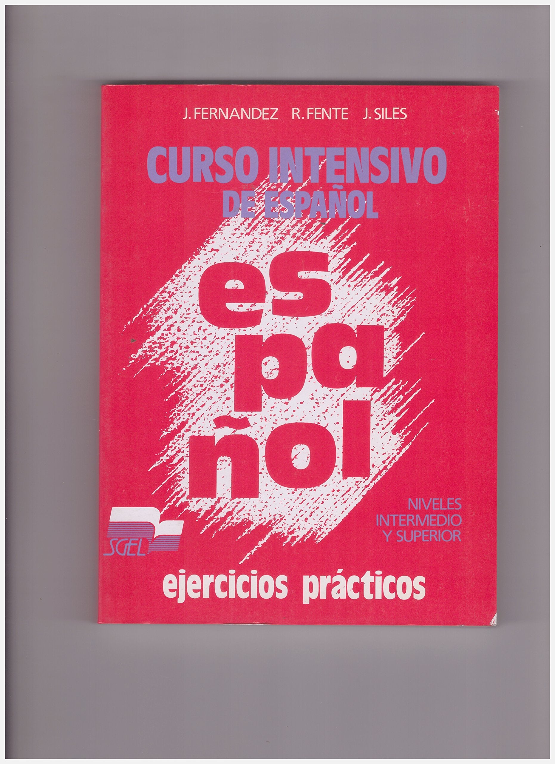 Curso Intensivo De Espanol - Level 3: Ejercicios Practicos - Intermedio y Superior Foreign Languages ​​& Dictionaries