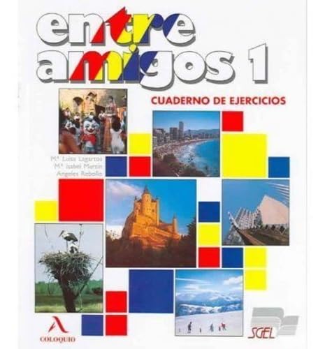 Entre amigos 1. Cuaderno de ejercicios: Nivel 1 inicial: Cuaderno de Ejercicios; Curso de Espanol Para Extranjeros; Nivel elemental (Entre Amigos - Level 1) Foreign Languages ​​& Dictionaries