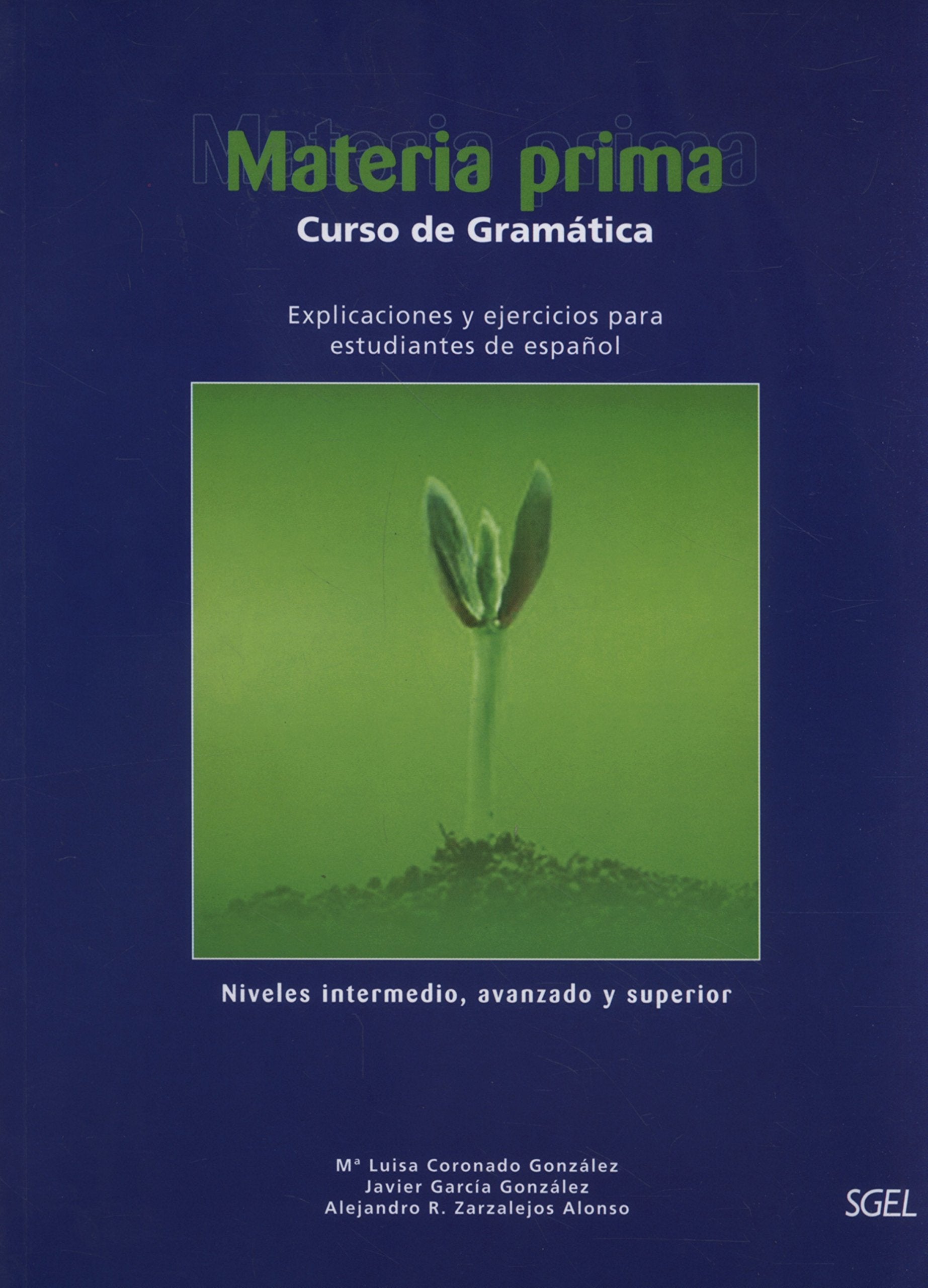 Materia prima. Curso de gramatica y cuaderno de ejercicios / Materia prima. Curso de Gramática y cuaderno de ejercicios: Nivel intermedio y avanzado: Gramatica y ejercicios, nivel medio y superior Foreign Languages ​​& Dictionaries