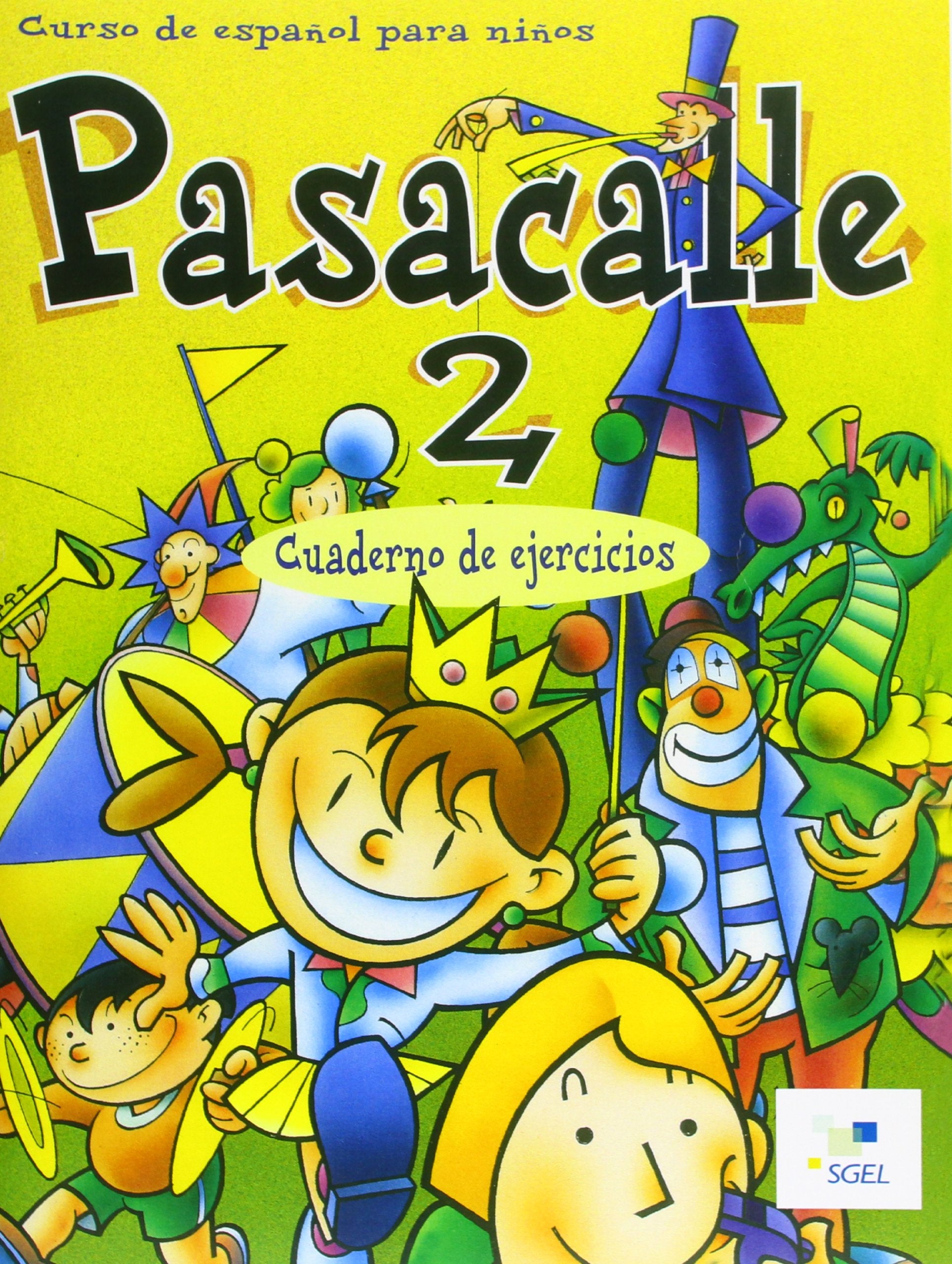 Pasacalle 2. Cuaderno de ejercicios: Curso de español para niños. Nivel 2: Cuaderno de ejercicios 2 Foreign Languages ​​& Dictionaries