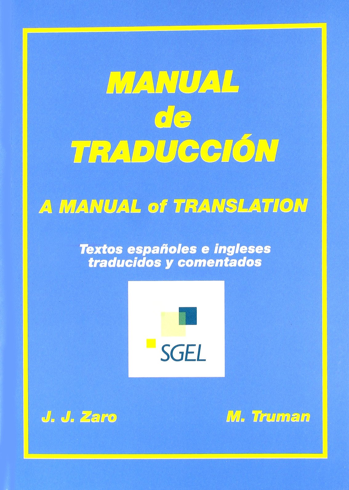 Manual de traducción : textos traducidos y comentados (inglés-español) - A manual of translation : translated texts with annotations (Spanish-English) Social Sciences