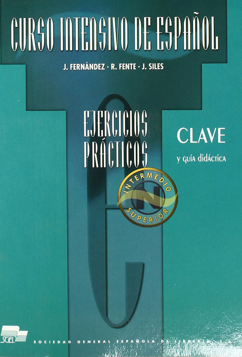 Curso intensivo de español, niveles intermedio y superior. Clave y guía didáctica book