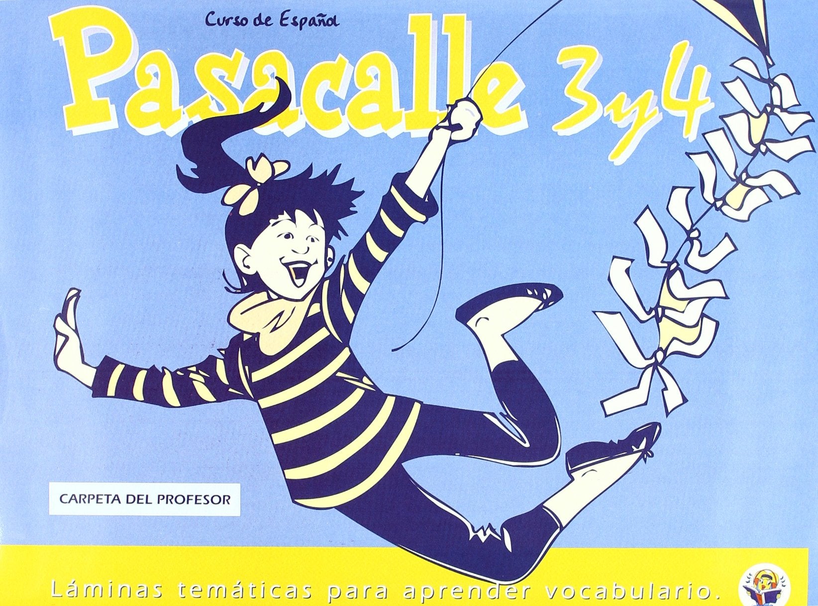 Pasacalle 3/4. Carpeta profesor: Curso de español para niños. Nivel 3+4: Carpeta del profesor 3 & 4 Foreign Languages ​​& Dictionaries