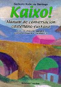 Kaixo! - Manual De Conversacion Castellano-Euskara (Askatasun Haizea) Books