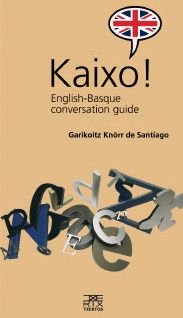 Kaixo! : english-basque conversation guide (Leire, Band 8) Social Sciences