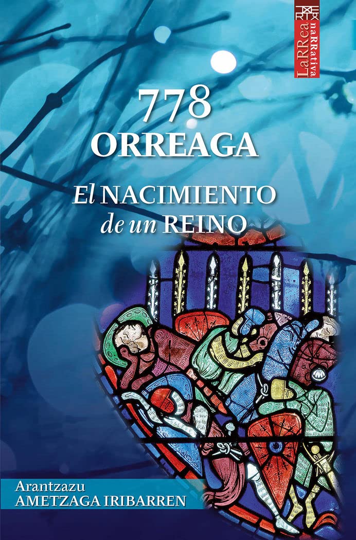 778 Orreaga: El nacimiento de un Reino (Larrea 14) Books
