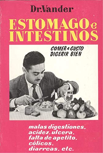 Estómago e intestinos: comer a gusto y digerir bien Books