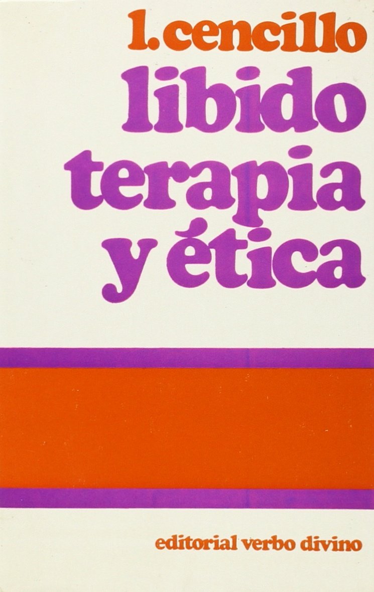 Libido, terapia y etica: Conflictividad etica del psicoanalisis (Conciencia y revolucion ; 6) (Spani Books