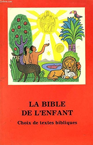 LA BIBLE DE L'ENFANT - CHOIX DE TEXTES BIBLIQUES. book