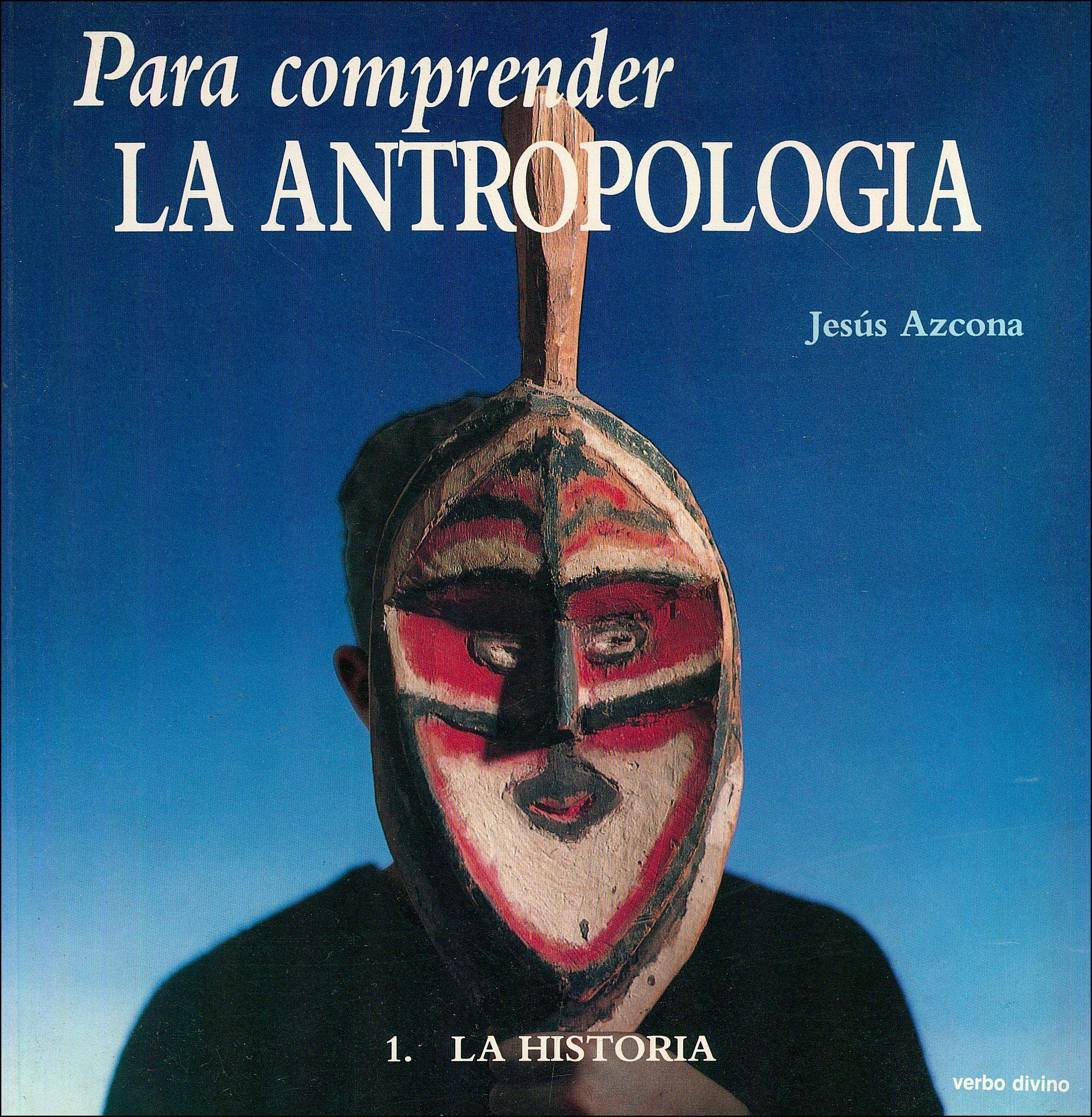 Para comprender la antropología. T. 1. La historia Social Sciences