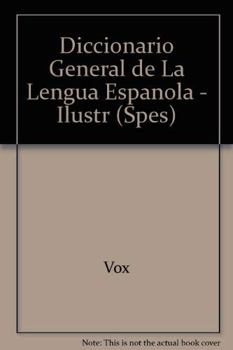 Diccionario general ilustrado de la lengua espanola / Illustrated general dictionary of Spanish language book