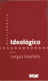 Diccionario ideologico de la lengua espanola / Dictionary of Spanish ideologue (Spes) General education