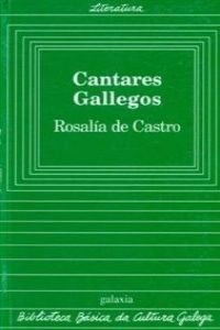 Cantares gallegos (Biblioteca basica da cultura galega. Literatura) (Biblioteca Basica Da Cultura Galega; 29) Poetry