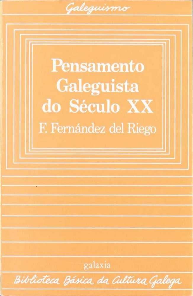 Pensamento galeguista seculo xx (Biblioteca Basica Da Cultura Galega, Band 27) Essays & Short Stories