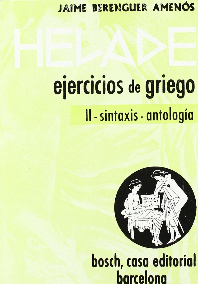 Helade. Ejercicios de griego: II - Sintaxis-Antología Foreign Languages ​​& Dictionaries