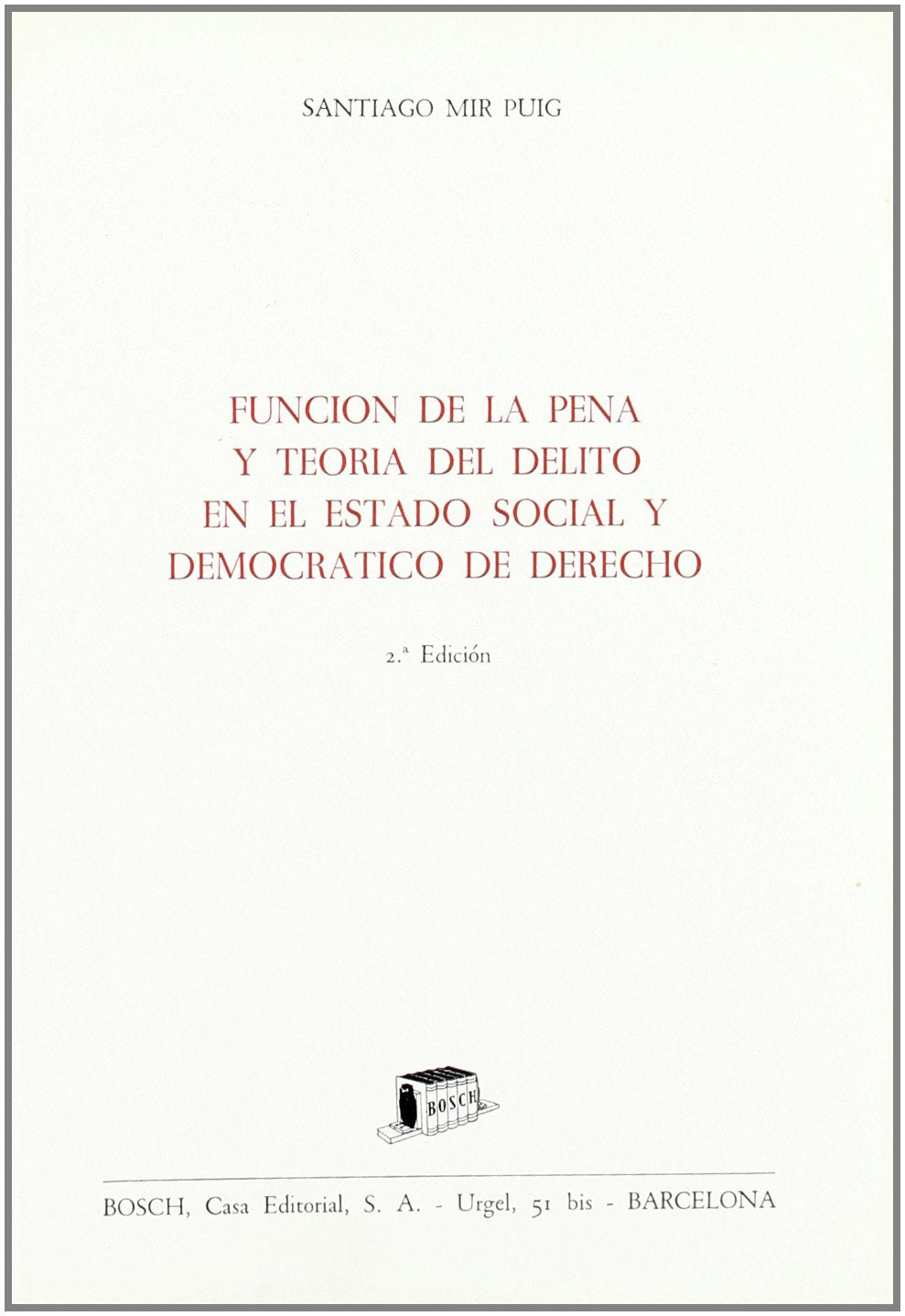 Función de la pena y teoría del delito Law