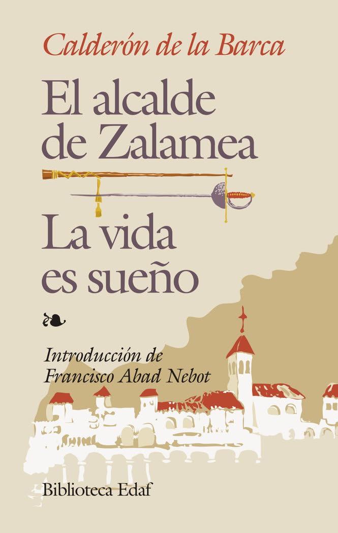 La Vida es Sueño ; El alcalde de Zalamea Drama