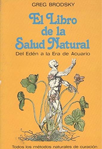 El libro de la salud natural : del Edén a la Era de Acuario book