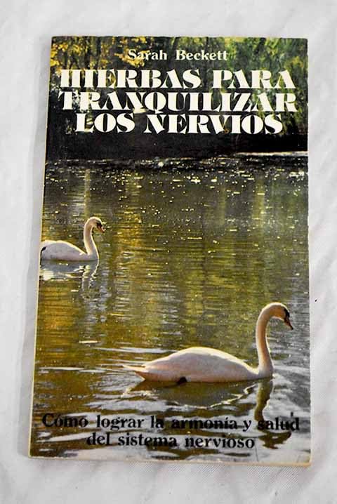 Hierbas para tranquilizar los nervios: cómo lograr la armonía y salud del sistema nervioso book