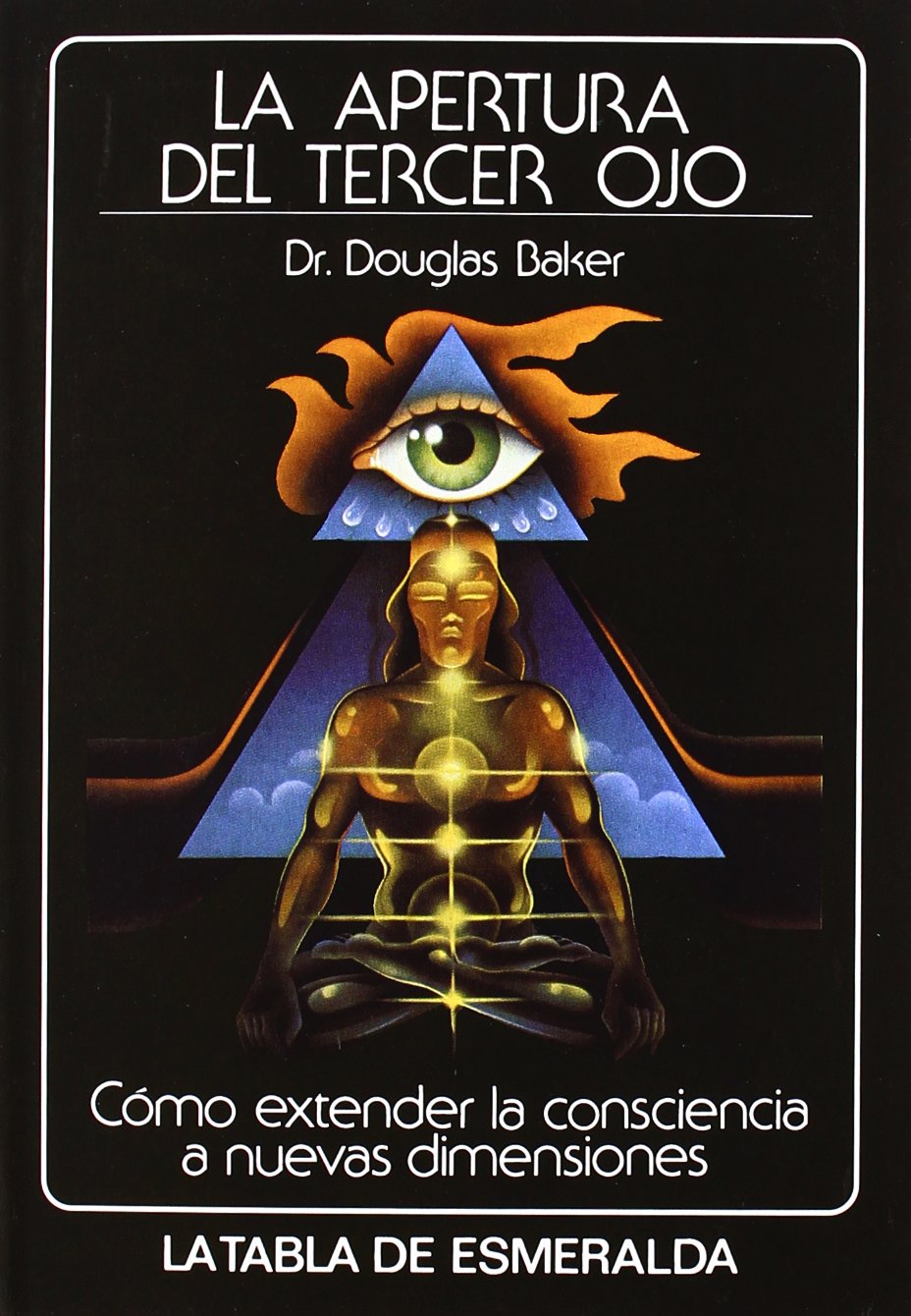 La apertura del Tercer Ojo: Cómo extender la consciencia a nuevas dimensiones book