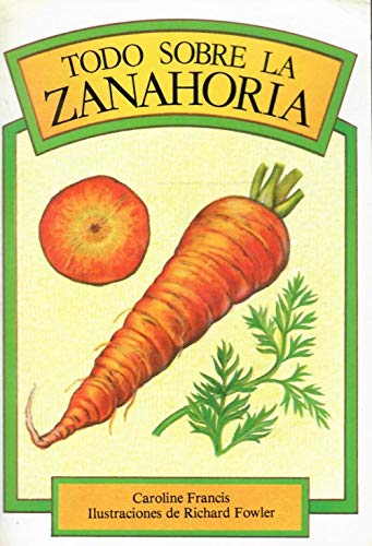 Todo sobre la zanahoria book