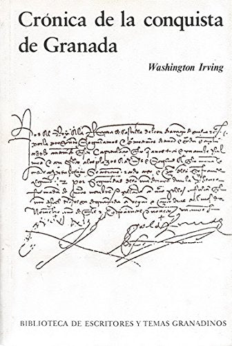 Crónica de la conquista de Granada : (según el manuscrito de fray Antonio Agápida) Social Sciences