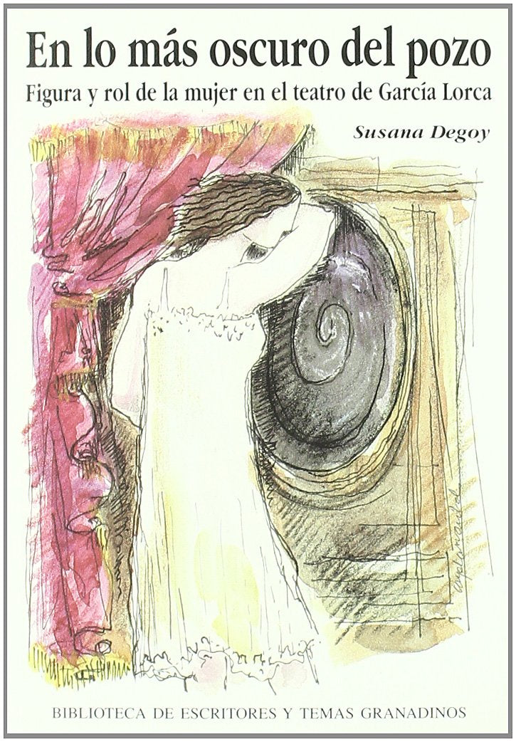 En lo más oscuro del pozo : figura y rol de la mujer en el teatro de García Lorca Contemporary literature