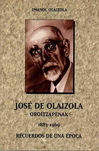 Jose De Olaizola. Oroitzapenak - Recuerdos De Una Epoca (Temas Donostiarras) Books