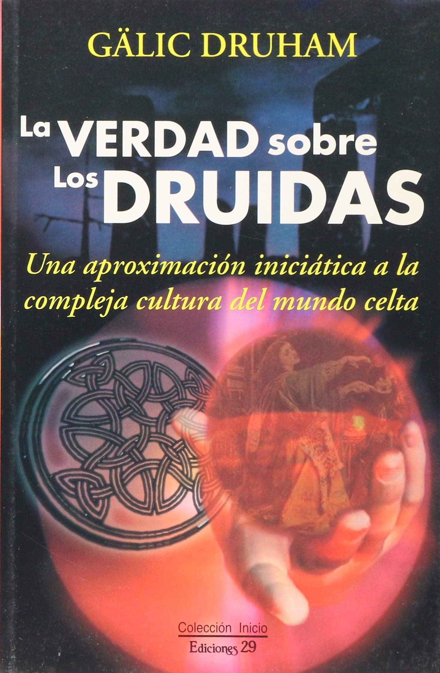 La verdad sobre los druidas (una aproximacion iniciatica a la compleja cultura del mundo celta) book