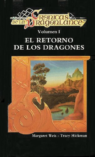 El Retorno de Los Dragones (CRONICAS DE LA DRAGONLANCE 1). Poemas: Michael Williams. Ilustracion de cubierta: John Rosenfeldt. Original HC cloth, fine DJ (minimal shelf wear to DJ).. - 479 S. (pages) Books