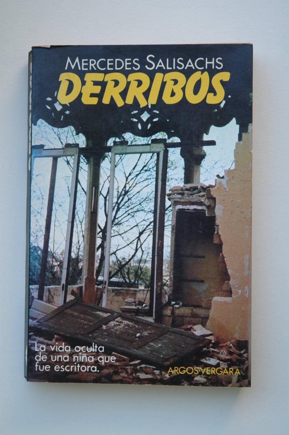 Derribos : crónicas íntimas de un tiempo saldado book
