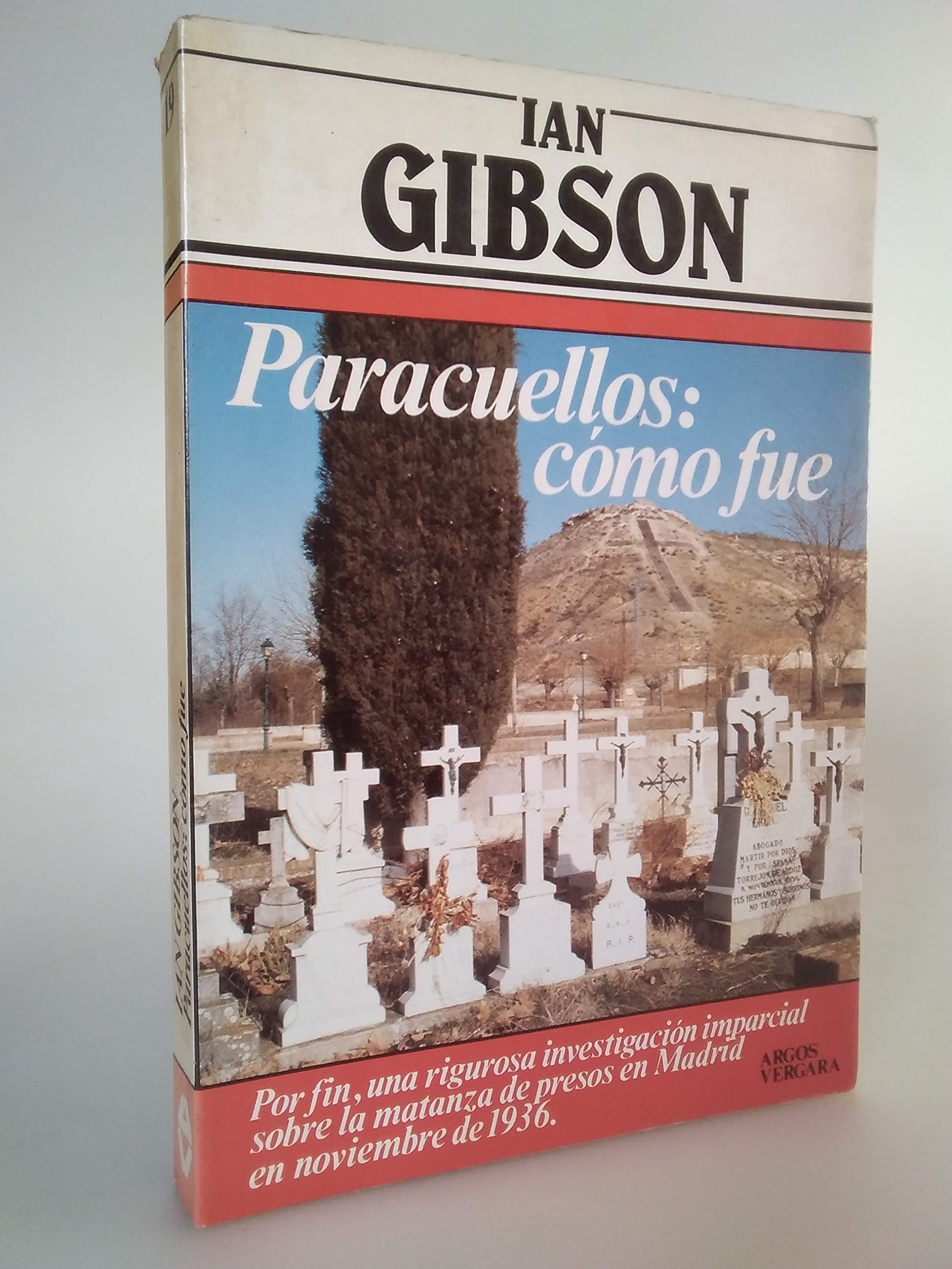 Paracuellos: como fue - Por fin, una rigurosa investigación imparcial sobre la matanza de presos en Madrid en noviembre de 1936 Books