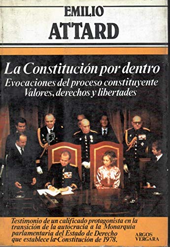 La Constitucion por dentro: Evocaciones del proceso constituyente : valores, derechos y libertades (Coleccion Primera plana) (Spanish Edition) Books