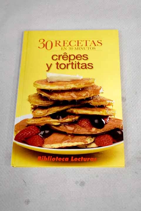 Crepes y tortitas: 30 recetas en 30 minutos Books