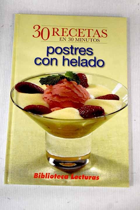 Postres con helado: 30 recetas en 30 minutos Books