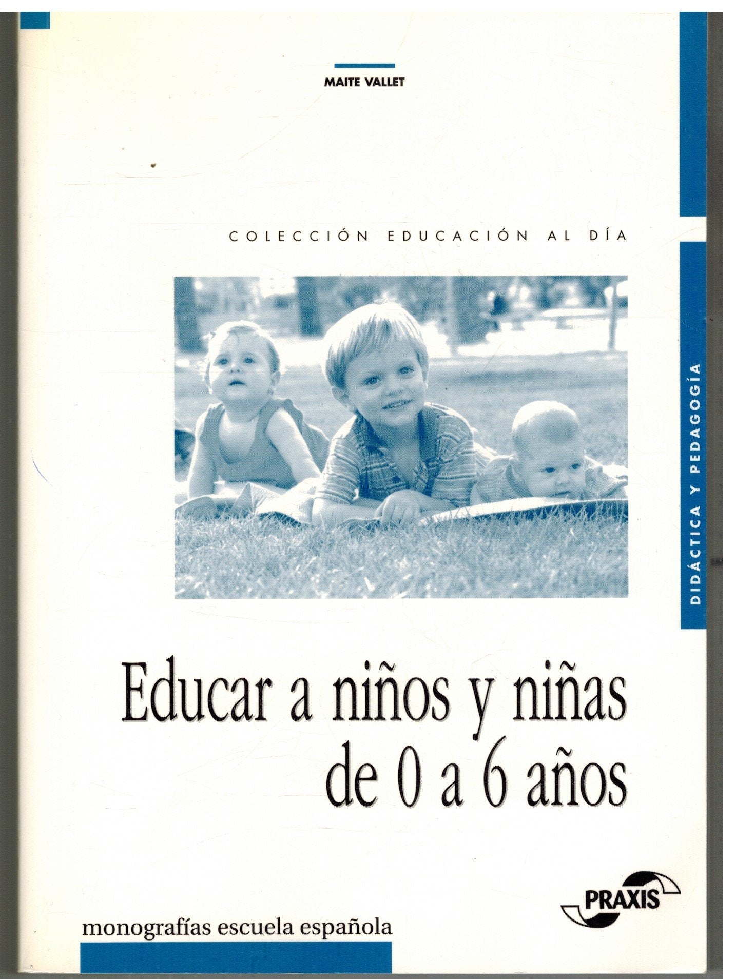 Educar a niños y niñas de 0 a 6 años (Monografías Escuela Española. Educación al día) Books