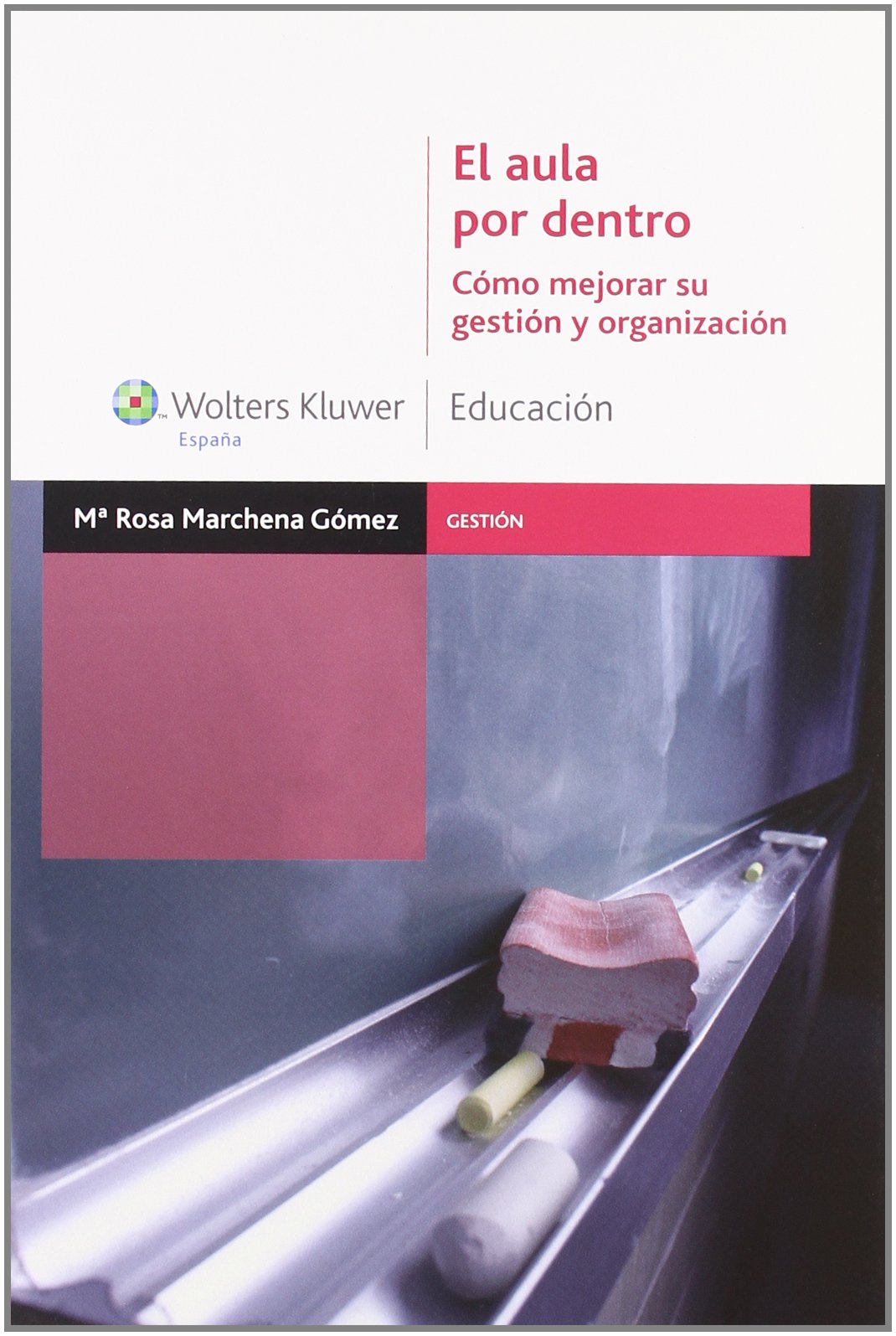 El aula por dentro: Cómo mejorar su gestión y organización book