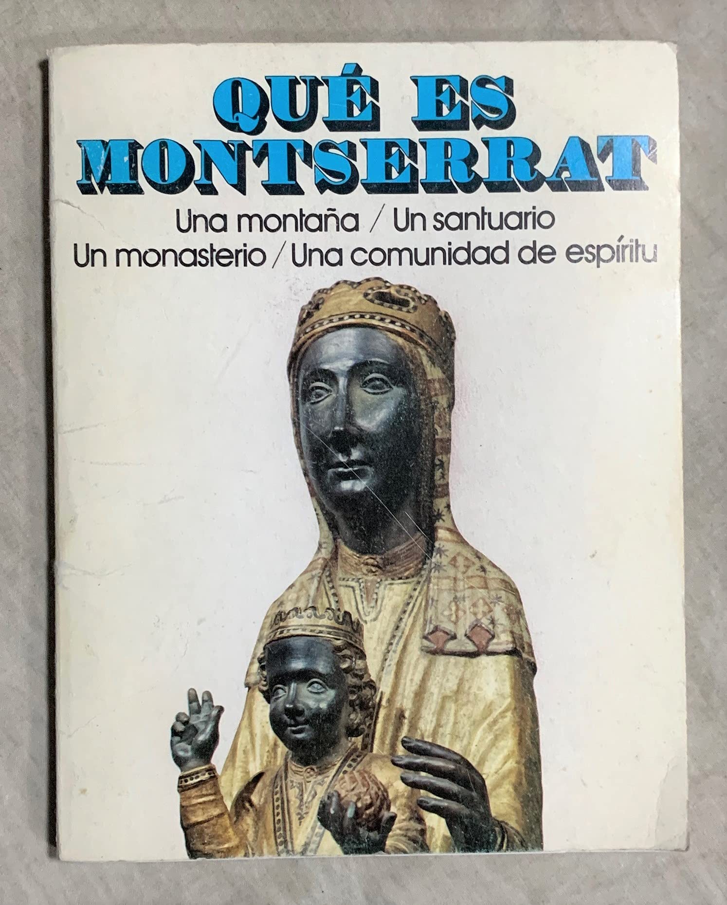 Qué es Montserrat. Una montaña. Un santuario. Un monasterio. Una comunidad de espiritu Books