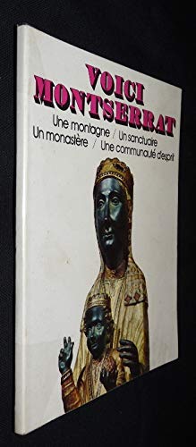 Voici Montserrat. Une montagne / un sanctuaire / un monastère / une communauté d'esprit book