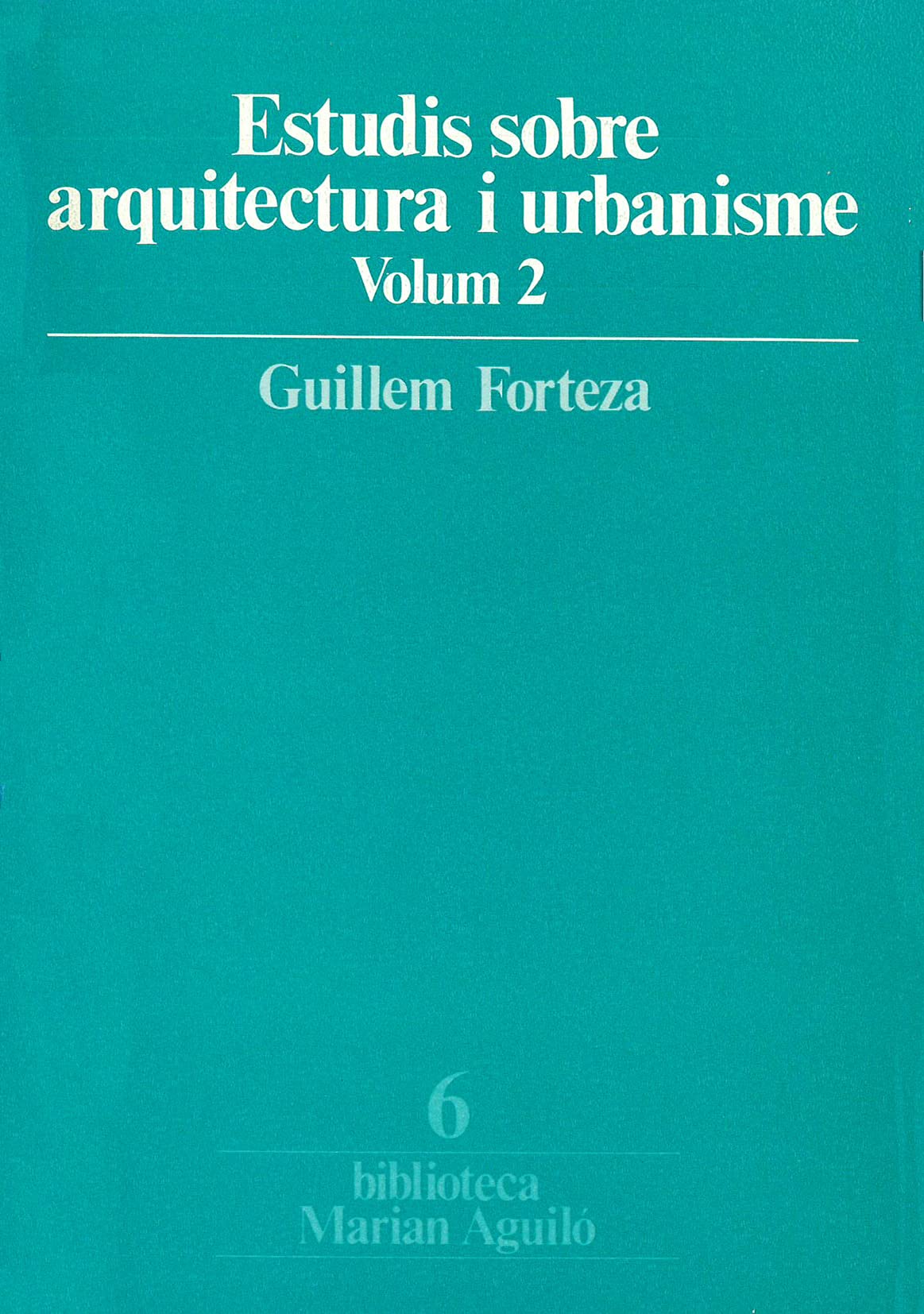 Estudis sobre arquitectura i urbanisme. Volums I i II (Biblioteca Marian Aguiló, Band 5) Architecture