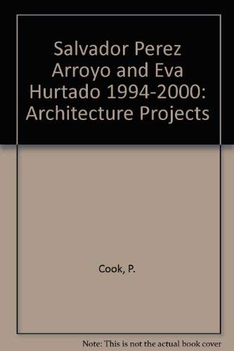 Salvador Perez Arroyo and Eva Hurtado 1994-2000: Architecture Projects Architecture