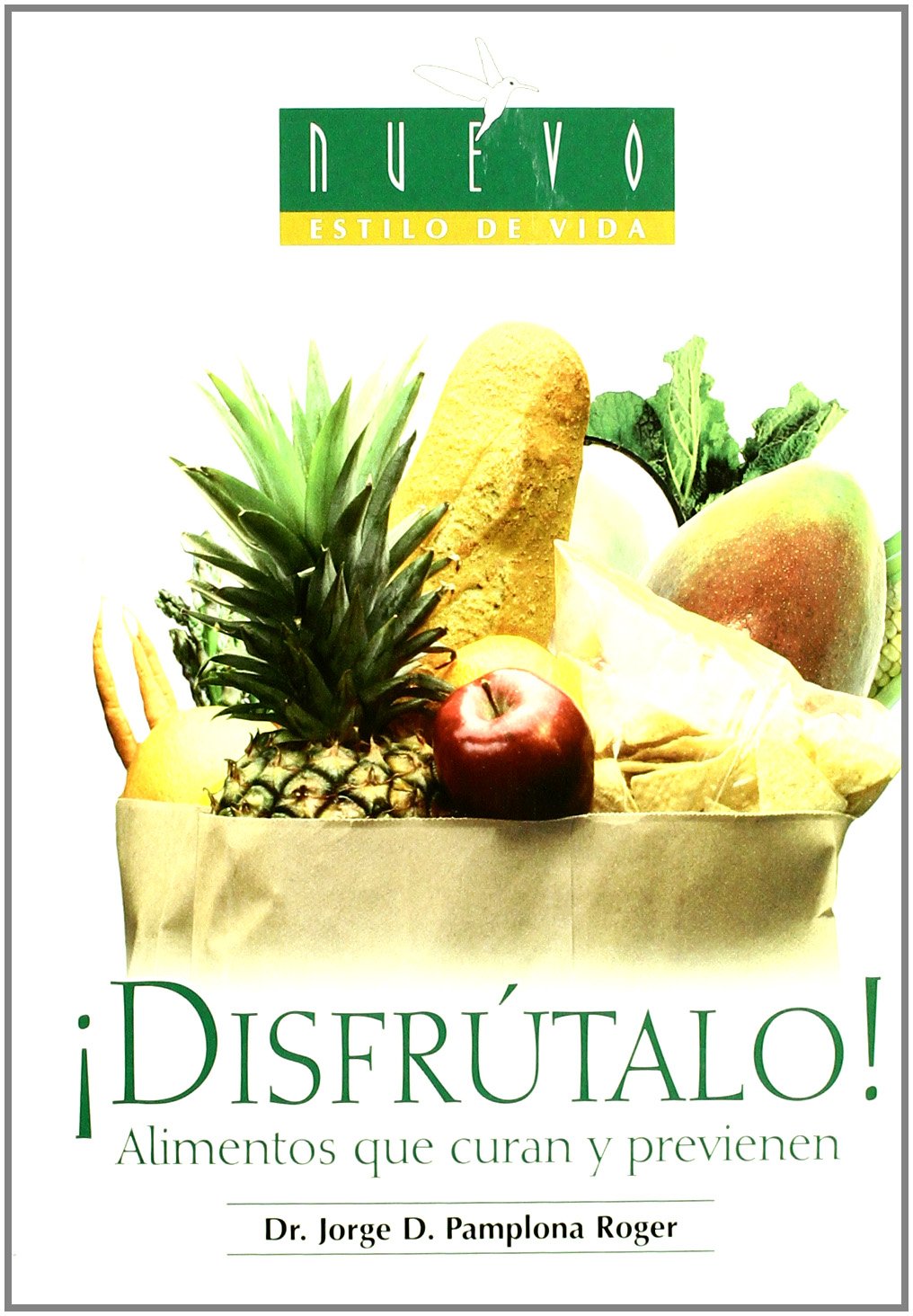Disfrutalo! / Enjoy It!: Alimentos Que Curan Y Previenen/ Foods for Healing and Prevention (Nuevo Estilo De Vida/ New Lifestyle) Health, Nutrition & Fitness