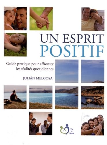 Un esprit positif : Guide pratique pour affronter les réalités quotidiennes book