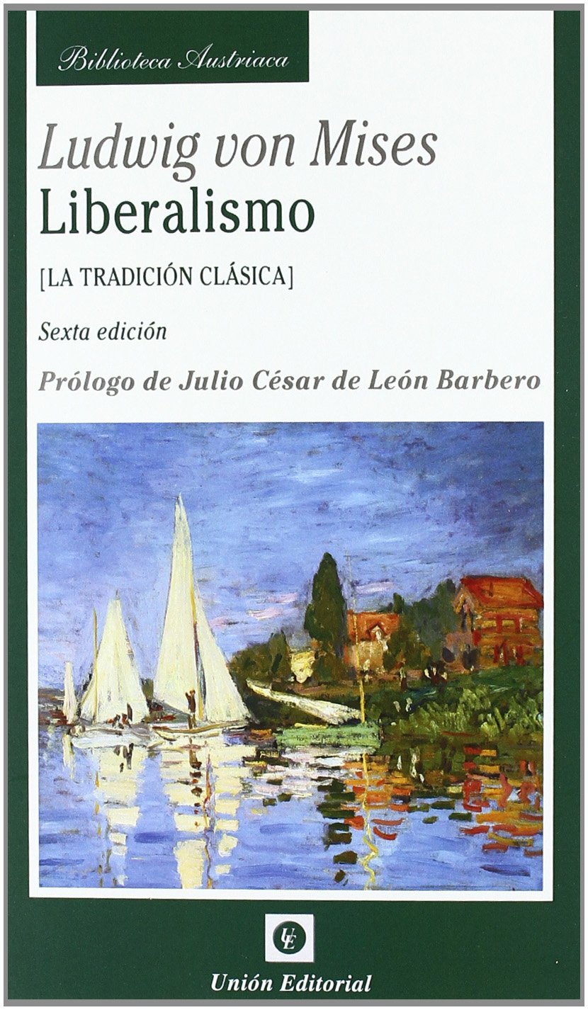 Liberalismo: la tradición clásica (Biblioteca Austriaca) Business, Finance & Career